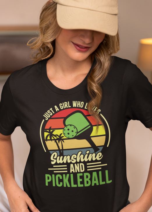 Just a Girl that Loves Sunshine & Pickleball