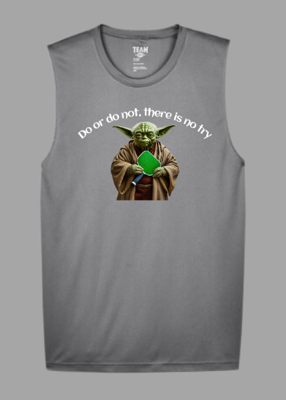 Do or Do Not, There is No Try - Yoda Pickleball Wisdom