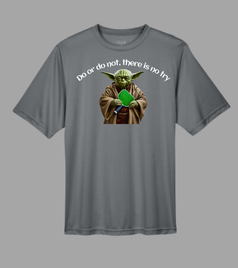 Do or Do Not, There is No Try - Yoda Pickleball Wisdom