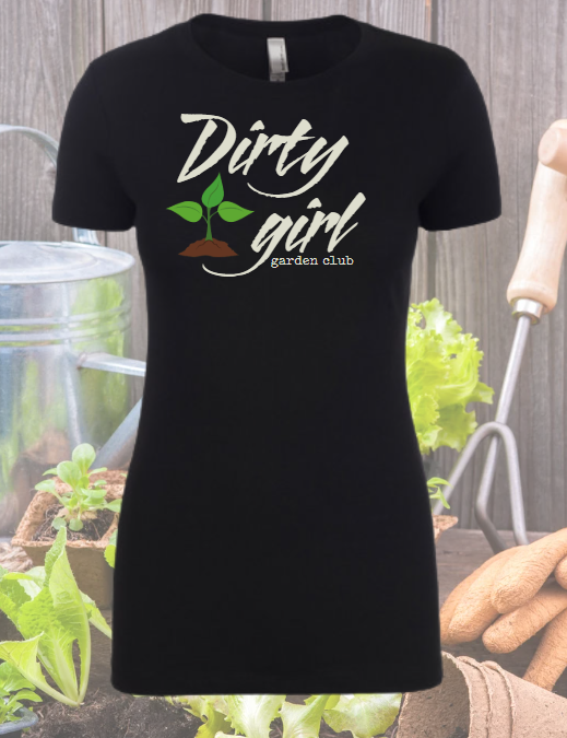Dirty Girl Garden Club - Gardening Shirt