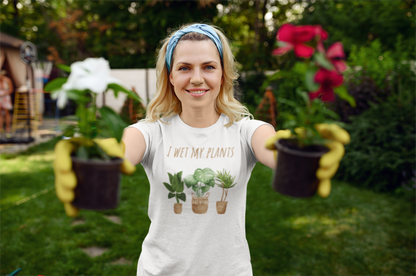 I Wet My Plants - Gardening Shirt