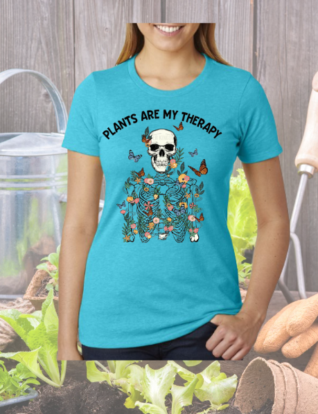 Plants are my Therapy - Gardening Shirt