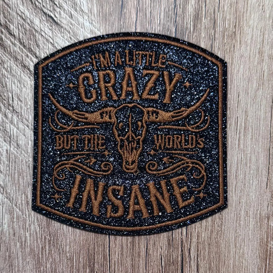 Im a Little Crazy But the World is Insane Patch
